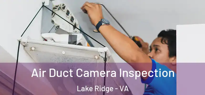  Air Duct Camera Inspection Lake Ridge - VA