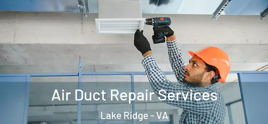  Air Duct Repair Services Lake Ridge - VA