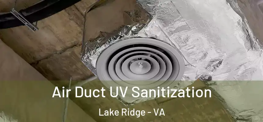  Air Duct UV Sanitization Lake Ridge - VA