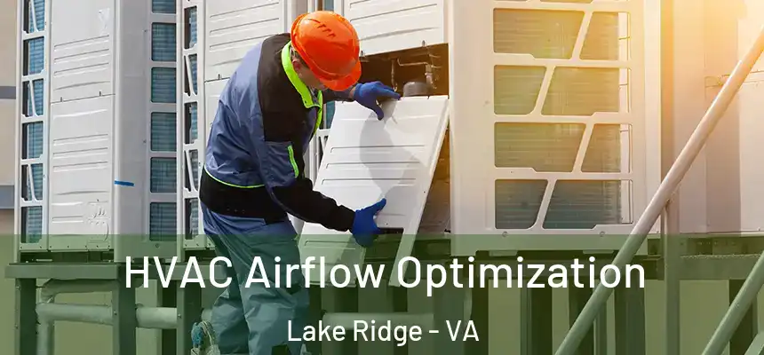  HVAC Airflow Optimization Lake Ridge - VA