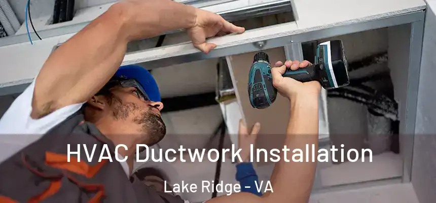 HVAC Ductwork Installation Lake Ridge - VA