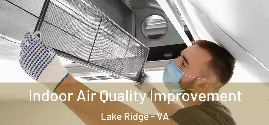  Indoor Air Quality Improvement Lake Ridge - VA