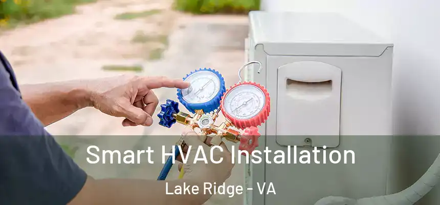  Smart HVAC Installation Lake Ridge - VA